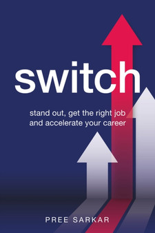 Switch : Stand out, get the right job and accelerate your career