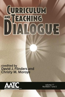 Curriculum and Teaching Dialogue, Volume 17, Numbers 1  2, 2015