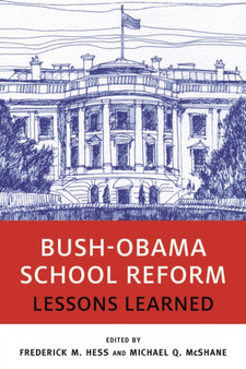 Bush-Obama School Reform : Lessons Learned