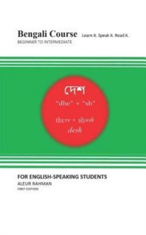 Bengali Course. For English-Speaking Students : Learn it. Speak it. Read it.