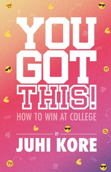 You Got This! : How to Win at College