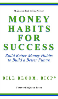 Money Habits For Success : Build Better Money Habits to Build a Better Future