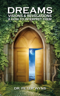 Dreams, Visions  Revelations  How to Interpret Them