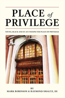 Place of Privilege : Young, Black and in an unexpected place of privilege