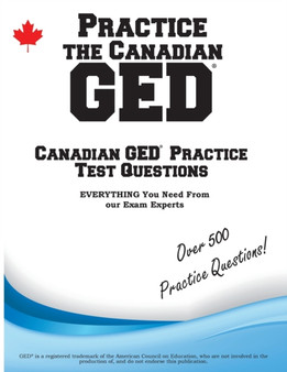 Practice the Canadian GED : Practice Test Questions for the Canadian GED