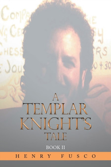A Templar Knight's Tale : The Quest by Henry Fusco - Paperback