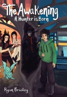 The Awakening : A Hunter Is Born by Ryan Bradley - Hardback