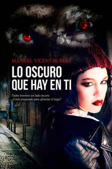 Lo Oscuro Que Hay En Ti by Manuel Vicent Rubert - Paperback