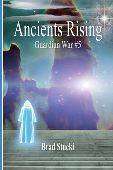 Ancients Rising : Guardian War #5; A Gateway Adventure : 5 by Brad Stucki - Paperback