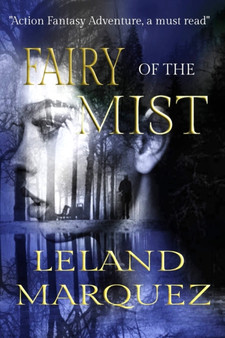 Fairy Of The Mist : Kingdom of Acacia by Leland a Marquez - Paperback