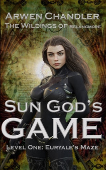Sun God's Game : Level One: Euryale's Maze : 1 by Arwen Chandler - Paperback