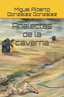 Analectas de la caverna by Miguel Alberto Gonzalez Gonzalez - Paperback