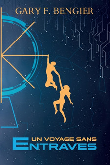 Un Voyage sans entraves by Gary F Bengier - Paperback