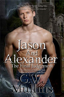 Jason And Alexander The Final Judgement : 3 by G W Mullins - Hardback