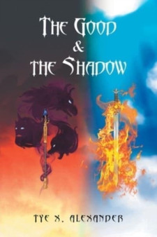 The Good and the Shadow by Tye X Alexander - Paperback