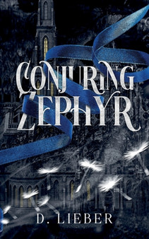 Conjuring Zephyr by D Lieber - Paperback