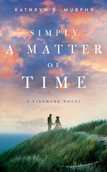 Simply A Matter Of Time : 2 by Kathryn K Murphy - Paperback