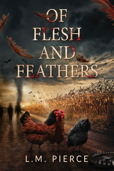 Of Flesh and Feathers by L M Pierce - Paperback