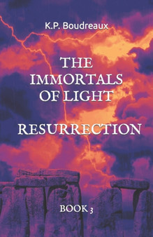 The Immortals of Light : Resurrection by Boudreaux K.P. Boudreaux - Paperback