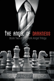 The Angel of Darkness : Book Two of The Dark Angel Trilogy : 2 by Sarah Stafford - Paperback