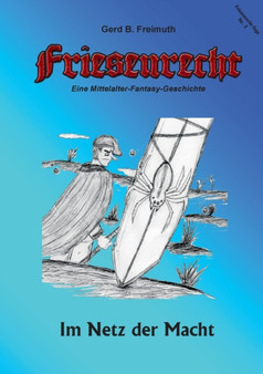 Friesenrecht - Akt II Revisited : Im Netz der Macht by Gerd B Freimuth - Paperback