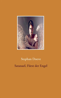 Satanael, Furst Der Engel by Stephan Doeve - Paperback