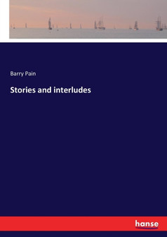 Stories and interludes by Barry Pain - Paperback