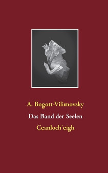 Das Band der Seelen : Ceanloch'eigh by Alexandra Bogott-Vilimovsky - Paperback