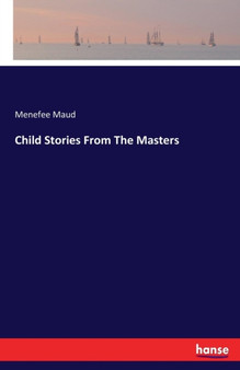 Child Stories from the Masters by Menefee Maud - Paperback
