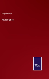 Witch Stories by E Lynn Linton - Hardback