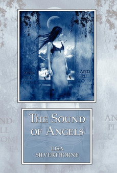 The Sound of Angels by Lisa Silverthorne - Hardback