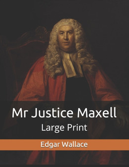 Mr Justice Maxell : Large Print