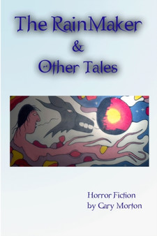 The Rainmaker & Other Tales by Gary Morton - Paperback
