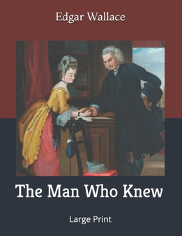 The Man Who Knew : Large Print