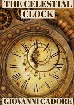 The Celestial Clock by Giovanni Cadore - Paperback