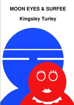 Moon Eyes & Surfee by Kingsley Turley - Paperback