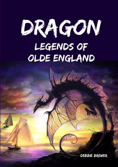 Dragon Legends of Olde England by Debbie Brewer - Paperback