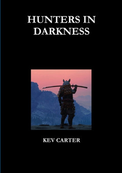 HUNTERS IN DARKNESS by KEV CARTER - Paperback