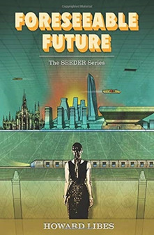 Foreseeable Future : 2 by Howard Libes - Paperback