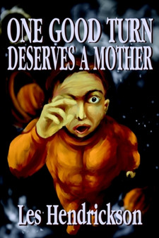 One Good Turn Deserves a Mother by Les Hendrickson - Paperback