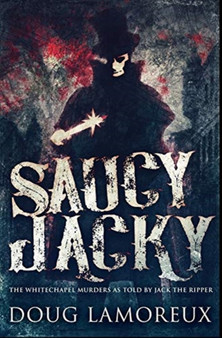 Saucy Jacky : Premium Hardcover Edition