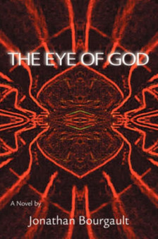 The Eye of God by Jonathan R Bourgault - Hardback