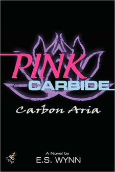 Pink Carbide: Carbon Aria by E.S. Wynn - Paperback