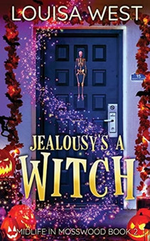 Jealousy's A Witch : A Paranormal Women's Fiction Romance Novel (Mosswood #2) : 2 by Louisa West - Paperback