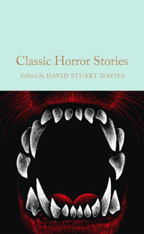 Classic Horror Stories by David Stuart Davies - Hardback