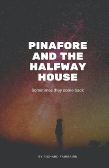 Pinafore and the Halfway House by Richard Fairbairn - Paperback