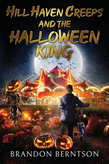 Hill Haven Creeps and the Halloween King by Brandon Berntson - Paperback