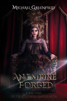 An Empire Forged : Book Two of the Southern Empire Saga : 2 by Michael Greenfield - Paperback