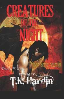 Creatures of The Night : Erotic Horror Collection by Tracey H Kitts - Paperback