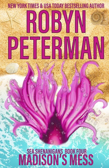 Madison's Mess : Sea Shenanigans Book Four : 4 by Robyn Peterman - Paperback